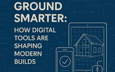 Blog 6 Breaking Ground Smarter: How Digital Tools Are Shaping Modern Builds